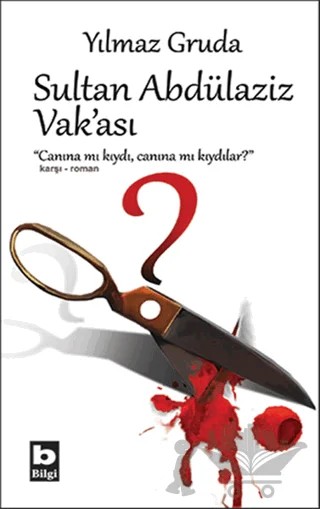 Sultan Abdülaziz Vak’ası – Yılmaz Gruda – Bilgi Yayınevi kitap kapağı