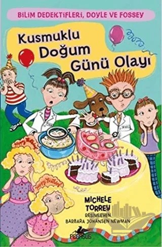 Bilim Dedektifleri Doyle ve Fossey 4: Kusmuklu Doğum Günü Olayı – Michele Torrey – Pegasus Çocuk Yayınları kitap kapağı