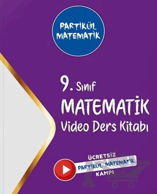 9. Sınıf Partikül Matematik Video Ders Kitabı – Kolektif – Partikül Yayınları kitap kapağı