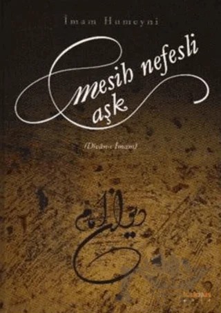 Mesih Nefesli Ask – İmam Humeyni – Kaknüs Yayınları kitap kapağı