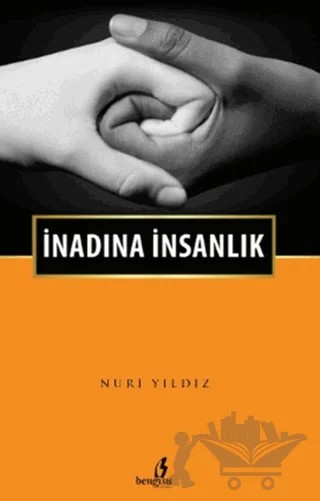 İnadına İnsanlık – Nuri Yıldız – Bengisu Yayınları kitap kapağı