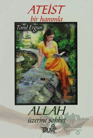 Ateist Bir Hanımla Allah Üzerine Sohbet – Tanıl Ergun – Truva Yayınları kitap kapağı