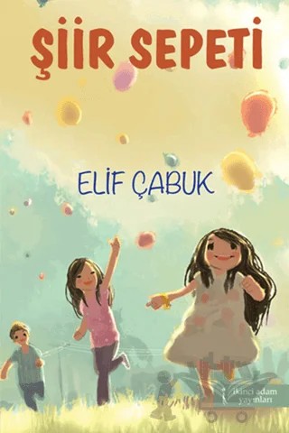 Şiir Sepeti – Elif Çabuk – İkinci Adam Yayınları kitap kapağı