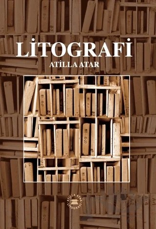 Litografi – Atilla Atar – Dorlion Yayınları kitap kapağı