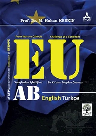 Avrupa’nın Bütünleşmesi ve Avrupa Birliği (Savaşlardan İşbirliğine: Bir Kıt’anın Meydan Okuması) – M. Hakan Keskin – Sonçağ Yayınları kitap kapağı