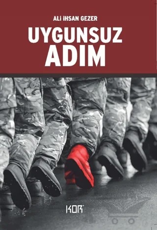 Uygunsuz Adım – Ali İhsan Gezer – Kor Kitap kitap kapağı