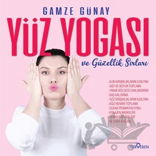 Yüz Yogası ve Güzellik Sırları – Gamze Günay – Yediveren Yayınları kitap kapağı