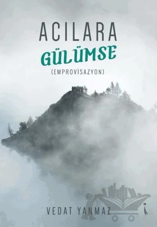 Acılara Gülümse – Vedat Yanmaz – İkinci Adam Yayınları kitap kapağı