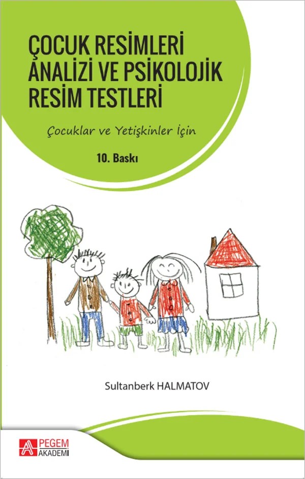 Çocuk Resimleri Analizi ve Psikolojik Resim Testleri – Sultanberk Halmatov – Pegem Akademi Yayıncılık kitap kapağı
