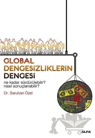 Global Dengesizliklerin Dengesi – Saruhan Özel – Alfa Yayınları kitap kapağı