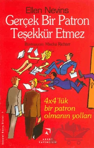 Gerçek Bir Patron Teşekkür Etmez 4x4’lük Bir Patron Olmanın Yolları – Ellen Nevins – Aksoy Yayıncılık kitap kapağı