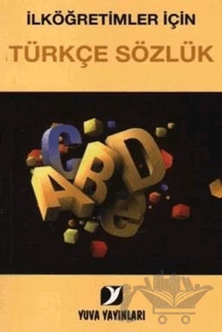 İlköğretimler İçin Türkçe Sözlük – Kolektif – Yuva Yayınları kitap kapağı