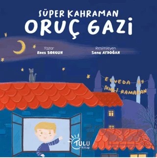 Süper Kahraman Oruç Gazi – Enes Sorgun – Tulu Kitap kitap kapağı