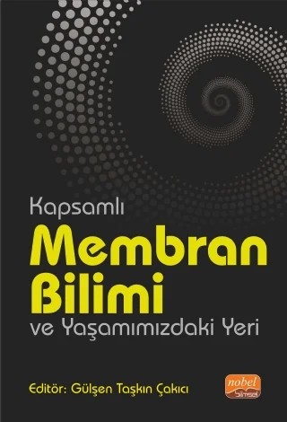 Kapsamlı Membran Bilimi ve Yaşamımızdaki Yeri – Demet Uzun, Gökhan Güven Batır, Hatice Bekci, Meryem Göksel Saraç – Nobel Bilimsel Eserler kitap kapağı