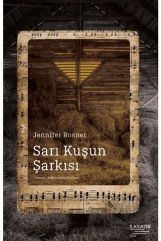 Sarı Kuşun Şarkısı – Jennifer Rosner – İlksatır Yayınevi kitap kapağı