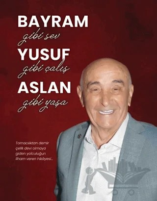Bayram Gibi Sev Yusuf Gibi Çalış Aslan Gibi Yaşa – Bayram Yusuf Aslan – Ceres Yayınları kitap kapağı