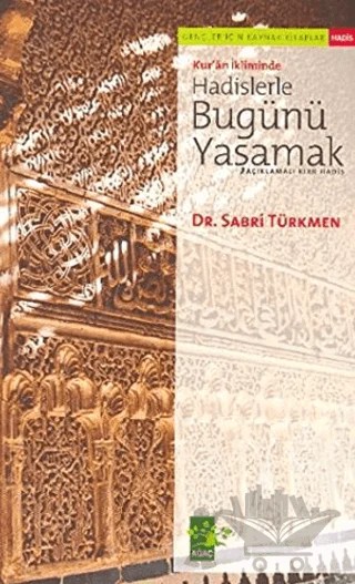 Kur'an İkliminde Hadislerle Bugünü Yaşamak – Sabri Türkmen – Ağaç Kitabevi Yayınları kitap kapağı