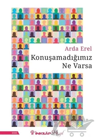 Konuşamadığımız Ne Varsa – Arda Erel – İnkılap Kitabevi kitap kapağı