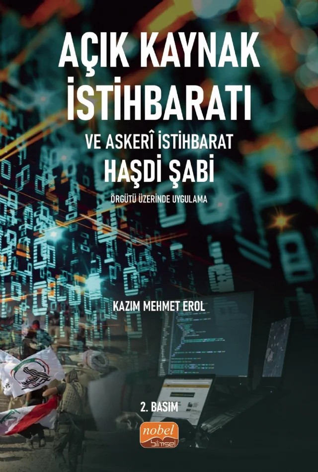 AÇIK KAYNAK İSTİHBARATI VE ASKERÎ İSTİHBARAT - Haşdi Şabi Örgütü Üzerinde Uygulama – Kazım Mehmet Erol – Nobel Bilimsel Eserler kitap kapağı