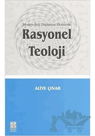 Rasyonel Teoloji; Modern Batı Düşüncesi Ekseninde – Aliye Çınar – Düşünce Kitabevi Yayınları kitap kapağı