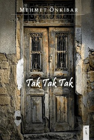 Tak Tak Tak – Mehmet Önkibar – İkinci Adam Yayınları kitap kapağı