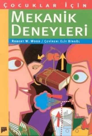 Çocuklar İçin Mekanik Deneyleri – Robert W. Wood – Pan Yayıncılık kitap kapağı