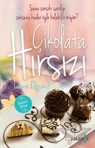 Çikolata Hırsızı – Laura Florand – Yakamoz Yayınevi kitap kapağı