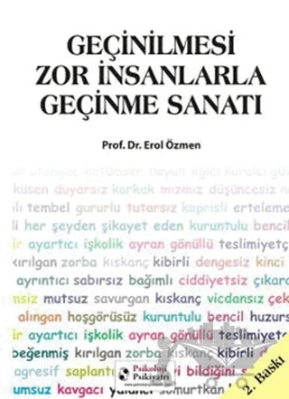 Geçinilmesi Zor İnsanlarla Geçinme Sanatı – Erol Özmen – Turkuaz Bilişim Bilgisayar ve Yayıncılık kitap kapağı