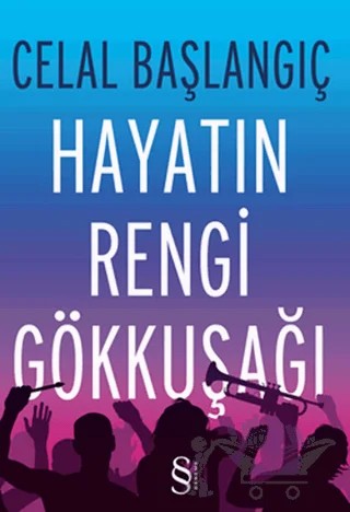 Hayatın Rengi Gökkuşağı – Celal Başlangıç – Everest Yayınları kitap kapağı