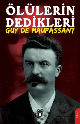 Ölülerin Dedikleri – Guy de Maupassant – Dorlion Yayınları kitap kapağı