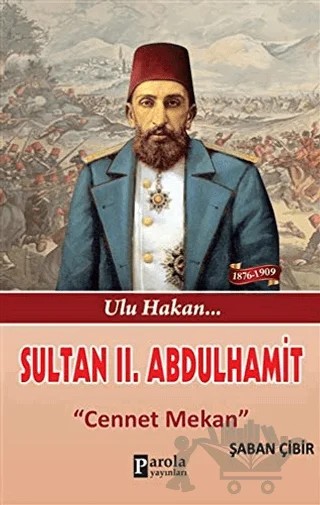 Sultan 2. Abdulhamit – Şaban Çibir – Parola Yayınları kitap kapağı