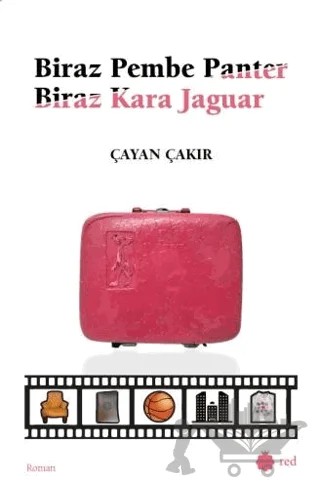 Biraz Pembe Panter Biraz Kara Jaguar – Çayan Çakır – Red Yayınları kitap kapağı
