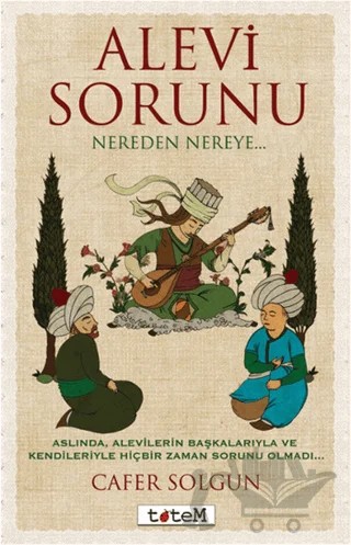 Alevi Sorunu Nereden Nereye... – Cafer Solgun – Totem Yayıncılık kitap kapağı