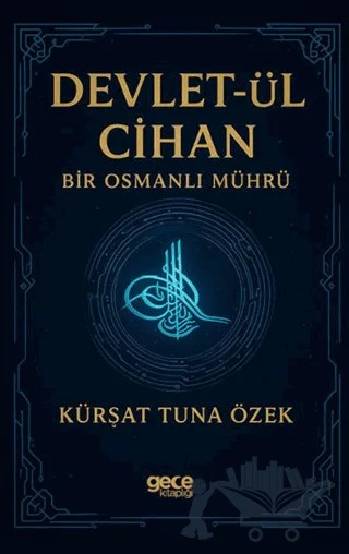 Devletül Cihan Bir Osmanlı Mührü – Kürşat Tuna Özek – Gece Kitaplığı kitap kapağı