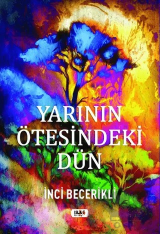 Yarının Ötesindeki Dün – İnci Becerikli – Tilki Kitap kitap kapağı