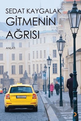 Gitmenin Ağrısı – Sedat Kaygalak – Cinius Yayınları kitap kapağı