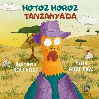 Hotoz Horoz Tanzanya’da – Hilal Kaya – Düş Kurguları Çocuk kitap kapağı
