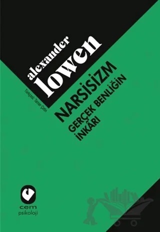 Narsisizm Gerçek Benliğin İnkarı – Alexander Lowen – Cem Yayınevi kitap kapağı
