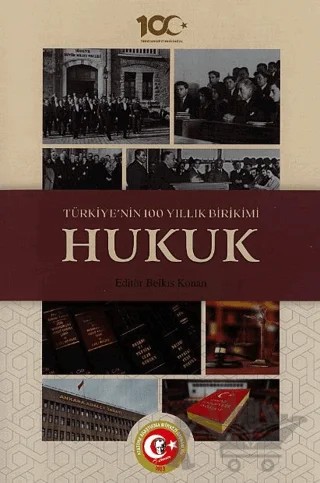 Türkiye'nin 100 Yıllık Birikimi: Hukuk – Belkıs Konan – Atatürk Araştırma Merkezi kitap kapağı