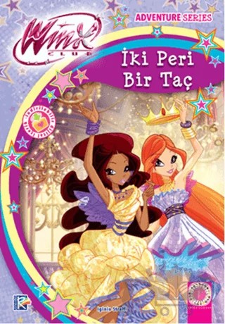 Winx Club - İki Peri Bir Taç – Iginio Straffi – Artemis Yayınları kitap kapağı