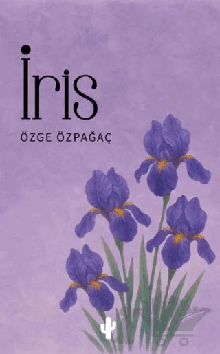 İris – Özge Özpağaç – Kaktüs Sanat kitap kapağı