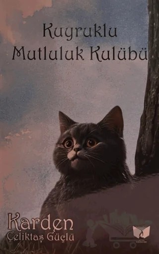 Kuyruklu Mutluluk Kulübü – Karden Çeliktaş Güçlü – Ateş Yayınları kitap kapağı
