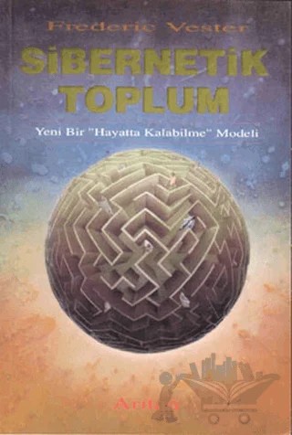 Sibernetik Toplum Yeni Bir "Hayatta Kalabilme" Modeli – Frederic Vester – Arıtan Yayınevi kitap kapağı