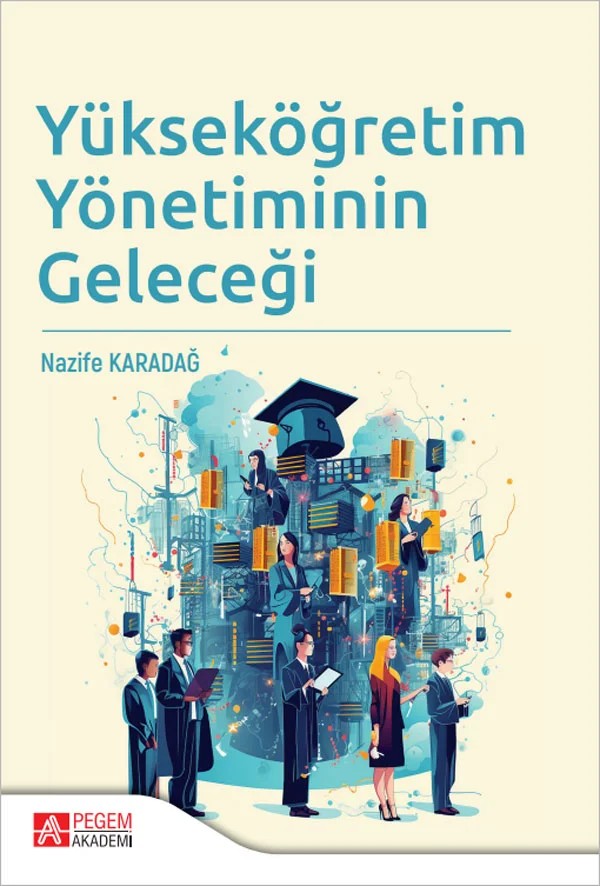 Yükseköğretim Yönetiminin Geleceği – Pegem Akademi Yayıncılık kitap kapağı
