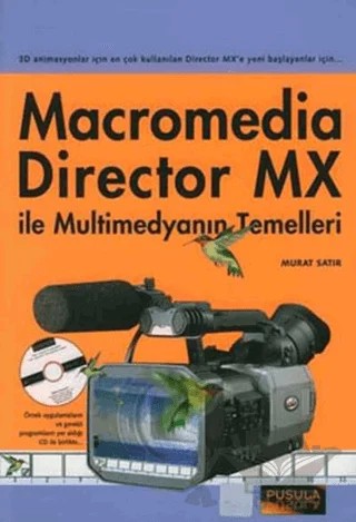 Macromedia Director MX ile Multimedyanın Temelleri – Murat Satır – Pusula Yayıncılık kitap kapağı