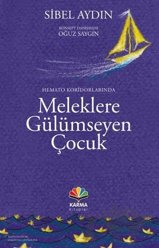 Hemato Koridorlarında Meleklere Gülümseyen Çocuk – Sibel Aydın – Karma Kitaplar kitap kapağı