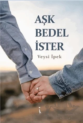 Aşk Bedel İster – Veysi İpek – İkinci Adam Yayınları kitap kapağı