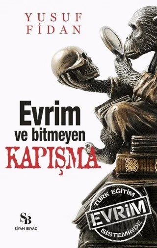 Evrim ve Bitmeyen Kapışma – Yusuf Fidan – Siyah Beyaz Yayınları kitap kapağı