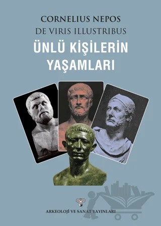 Ünlü Kişilerin Yaşamları – Cornelius Nepos – Arkeoloji ve Sanat Yayınları kitap kapağı