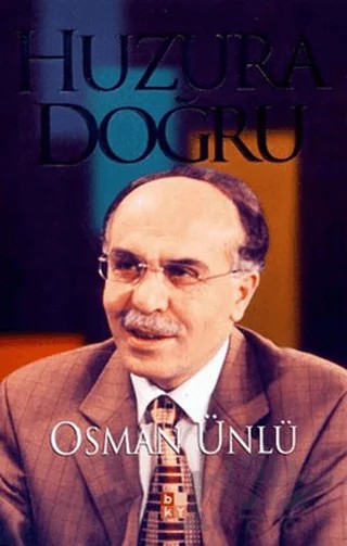 Huzura Doğru – Osman Ünlü – Babıali Kültür Yayıncılığı kitap kapağı